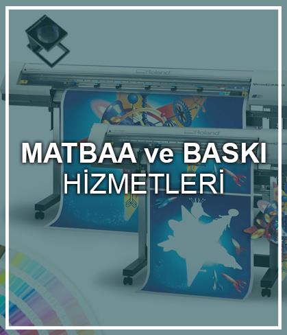 MATBAA ve BASKI HİZMETLERİ.......